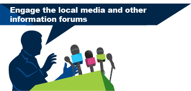 Engage the local media and other information forums