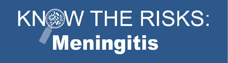 Know the risks: Meningitis