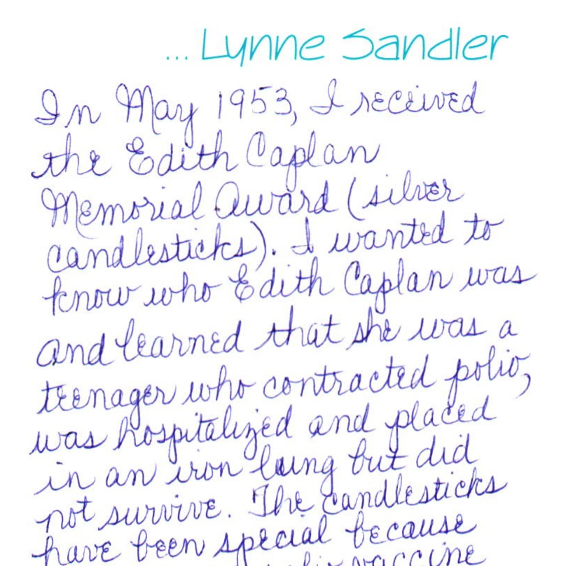 Lynne Sandler’s handwritten note: In May 1953, I received the Edith Caplan Memorial Award (silver candlesticks). I wanted to know who Edith Caplan was.